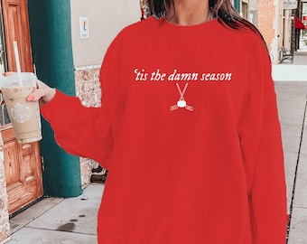 Tis the Damn Season Sweatshirt, Hockey Season Sweatshirt, Hockey Fan Sweatshirt, Game Day Sweatshirt, Gift for Her, Tis the Hockey Season