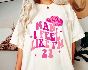 I Feel Like I'm 21 Shirt, Comfort Colors®, 21st Birthday Shirt, 21st Birthday Party Tee,  Finally 21 Shirt, Twenty-First Birthday Tshirt
