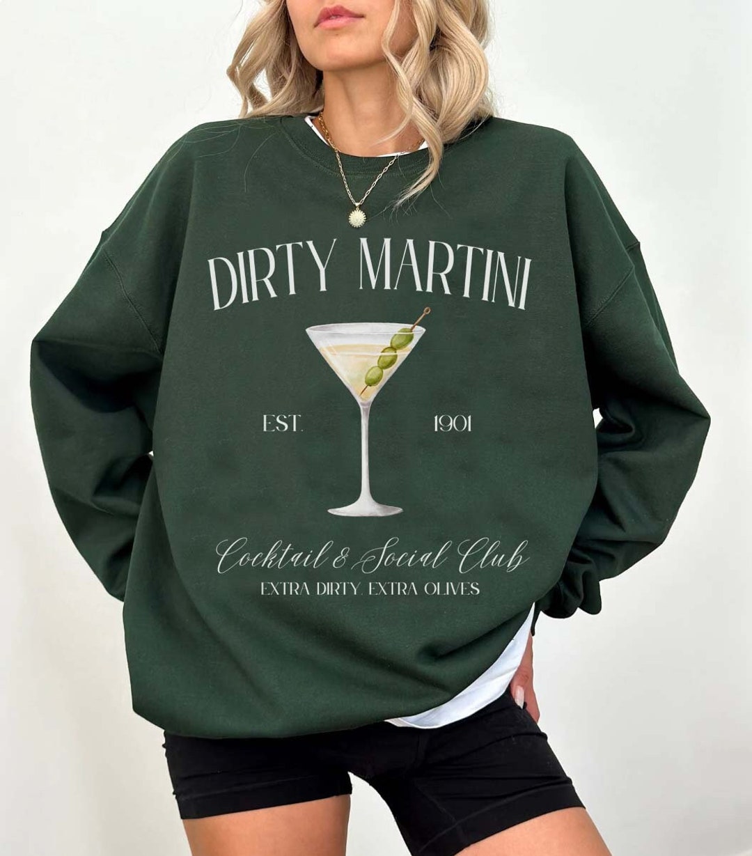 Martini Make it Dirty Sweatshirt