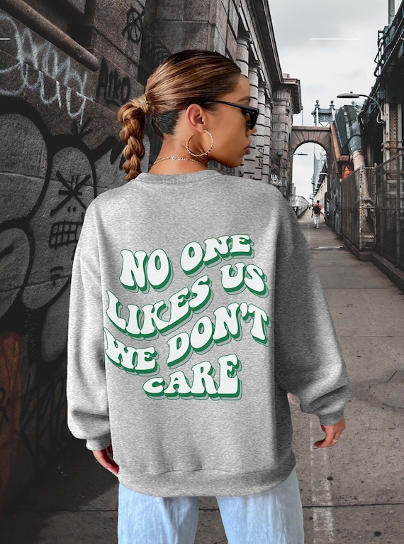 No One Likes Us We Don't Care Sweatshirt - Unisex - Philadelphia Sweatshirt - Philly Sweatshirt - We're From Philly - No One Likes Us