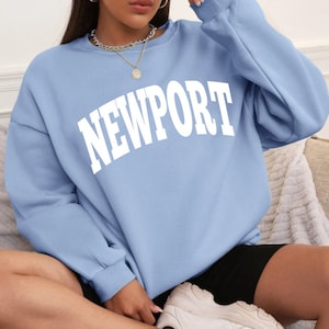 Newport Sweatshirt, Cute Newport Crewneck, Rhode Island, Oversized Sweater, Trendy Varsity Sweatshirt, Aesthetic Crewneck, Gift for Her