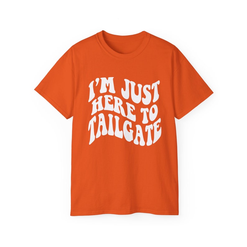 I'm Just Here To Tailgate Shirt - Unisex - Tailgate T-Shirt - Game Day Shirt - Football Shirt - Football Fan Shirt - Tailgating SZN image 6