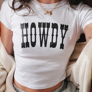 Howdy Baby Tee, Y2k Baby Tee, Country Concert Shirt, 2000s aesthetic, 90s Baby Tee, Southern Girl, Country Era, Vintage Aesthetic, Cowboy