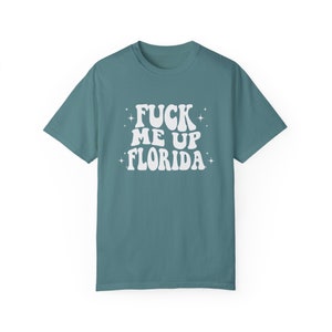 Fuck Me Up Florida Shirt, Comfort Colors, Florida Bachelorette Shirt, Spring Break Shirt, Funny Florida Shirt, Miami Bachelorette Shirt afbeelding 6