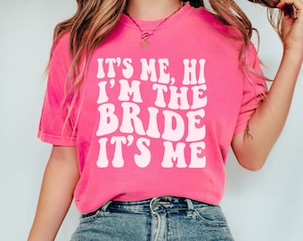 Funny Bride Shirt, Gift for Bride, Retro Groovy Bride Shirt, Its Me Hi Im the Bride Its Me, Funny Bride Gift, Engagement Gift, Bride Era