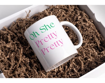 Oh She Pretty Pretty Mug| Sorority Mug | Sorority Gift | Alpha Kappa Alpha |