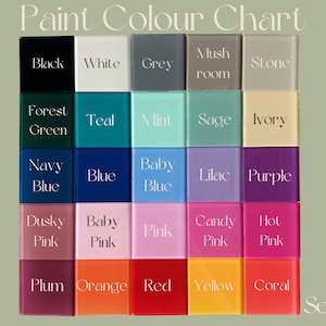 May include: Paint color chart with 25 color swatches. The colors are: black, white, grey, mush room, stone, forest green, teal, mint, sage, ivory, navy blue, blue, baby blue, lilac, purple, dusky pink, baby pink, pink, candy pink, hot pink, plum, orange, red, yellow, and coral.
