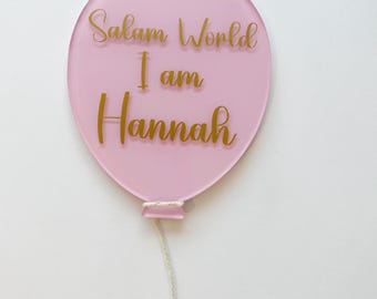 Personalised Acrylic Balloon Salam World I am Baby Name Announcement Sign