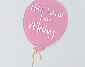 Personalised Acrylic Balloon Hello World I am Baby Name Announcement Sign