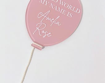 Personalised Acrylic Balloon Hello World My Name is Baby Announcement Sign