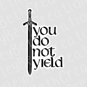 Throne of Glass Sticker | You Do Not Yield | Waterproof Sticker | TOG Sticker | Aelin Galathynius