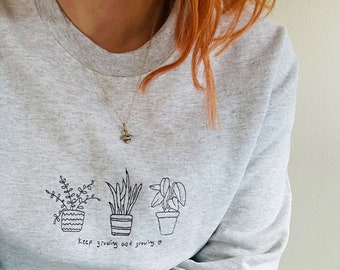 Embroidered Sweatshirt - Keep Growing and growing - Trio of plants