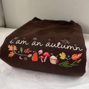 I am an Autumn - Embroidered Fall Sweatshirt
