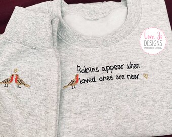 Robins - Embroidered sweatshirt - Robins appear when loved ones are near -  Sweater Gift