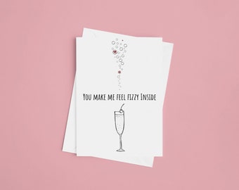 You Make Me Feel Fizzy Valentines/Birthday/Blank/Personalised Card