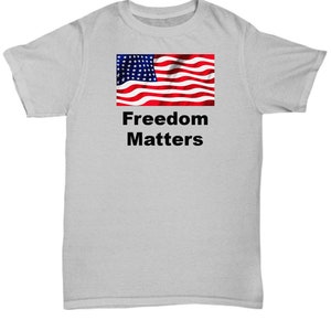 Freedom Matters T-shirt Gift for Patriot Fourth of July - Etsy