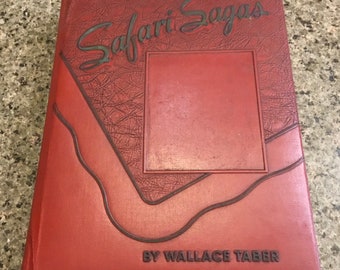 Safari Sagas by Wallace Taber - Limited Edition Book - 1955