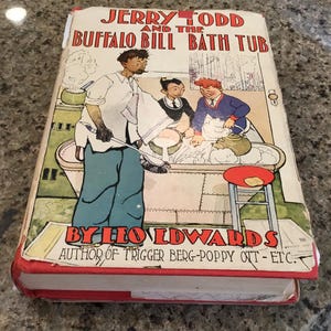 Jerry Todd and The Buffalo Bill Bath Tub - by Leo Edwards - Grosset & Dunlap Vintage Book - 1936