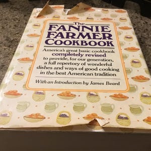 The Fannie Farmer Cookbook - Revised by Marion Cunningham - 1980’s