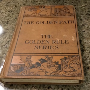 The Golden Path - Antique School Reader Book from The Golden Rule Series - 1916
