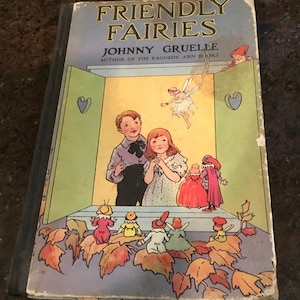 Libro infantil antiguo - Hadas amigables - Por Johnny Gruelle Autor de Raggedy Ann - Publicado por M A Donohue & Co Nueva York - 1919