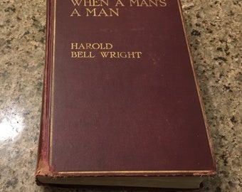 Wenn ein Mann ein Mann ist – Harold Bell Wright – Antikes Buch – amerikanische Veröffentlichung – 1916