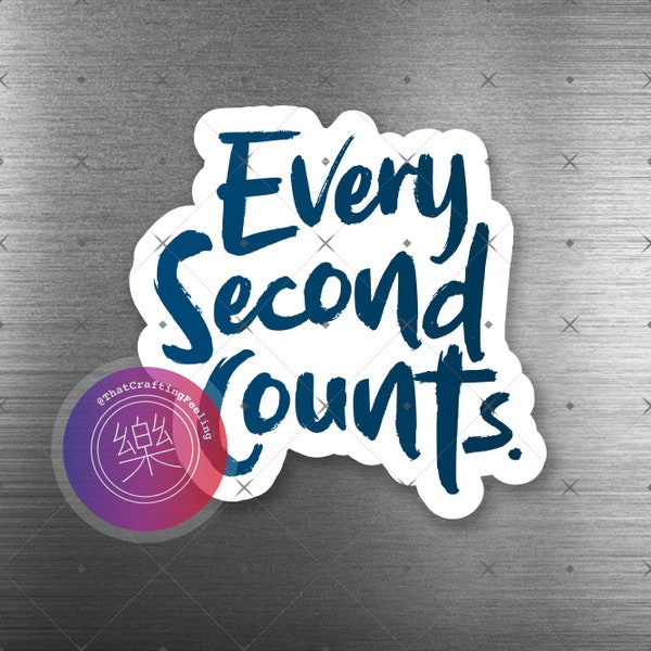 Every Second Counts Sign Etsy