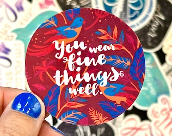 You Wear Fine Things Well matte vinyl sticker - queer pirates romcom