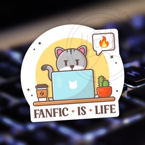Fanfic Is Life sticker - fan fic cat - fan fiction ao3 writer reader fan