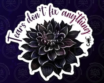 Wednesday Addams "Tears Don’t Fix Anything" sticker