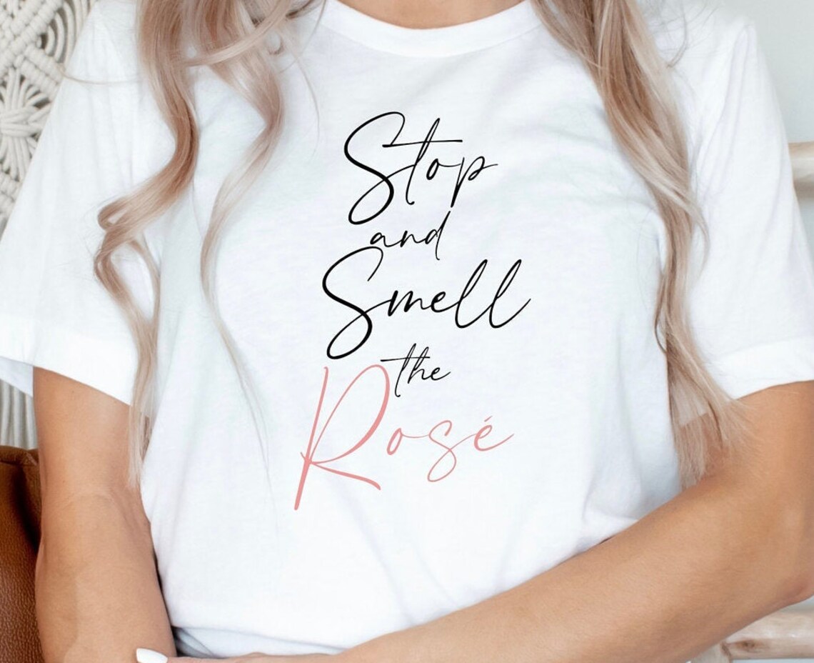 Stop and Smell the Rose Shirt Wine Shirt Wine T shirt Funny | Etsy