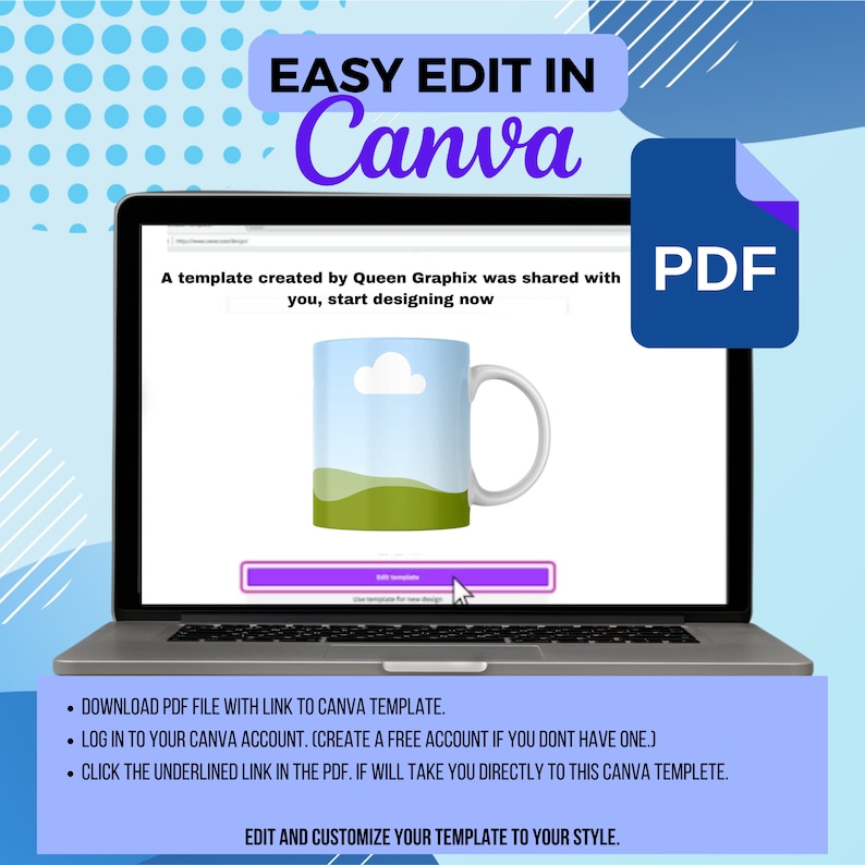 Peut inclure: Un &eacute;cran d'ordinateur portable affichant un mod&egrave;le Canva pour une tasse avec un ciel bleu, un nuage blanc et des collines vertes. Le texte sur l'&eacute;cran indique "Un mod&egrave;le cr&eacute;&eacute; par Queen Graphix a &eacute;t&eacute; partag&eacute; avec vous, commencez &agrave; concevoir maintenant." Le texte sous l'&eacute;cran de l'ordinateur portable indique "T&eacute;l&eacute;charger le fichier PDF avec le lien vers le mod&egrave;le Canva. Connectez-vous &agrave; votre compte Canva. (Cr&eacute;ez un compte gratuit si vous n'en avez pas.) Cliquez sur le lien soulign&eacute; dans le PDF. Si vous le souhaitez, vous serez redirig&eacute; vers ce mod&egrave;le Canva. Modifiez et personnalisez votre mod&egrave;le &agrave; votre go&ucirc;t."