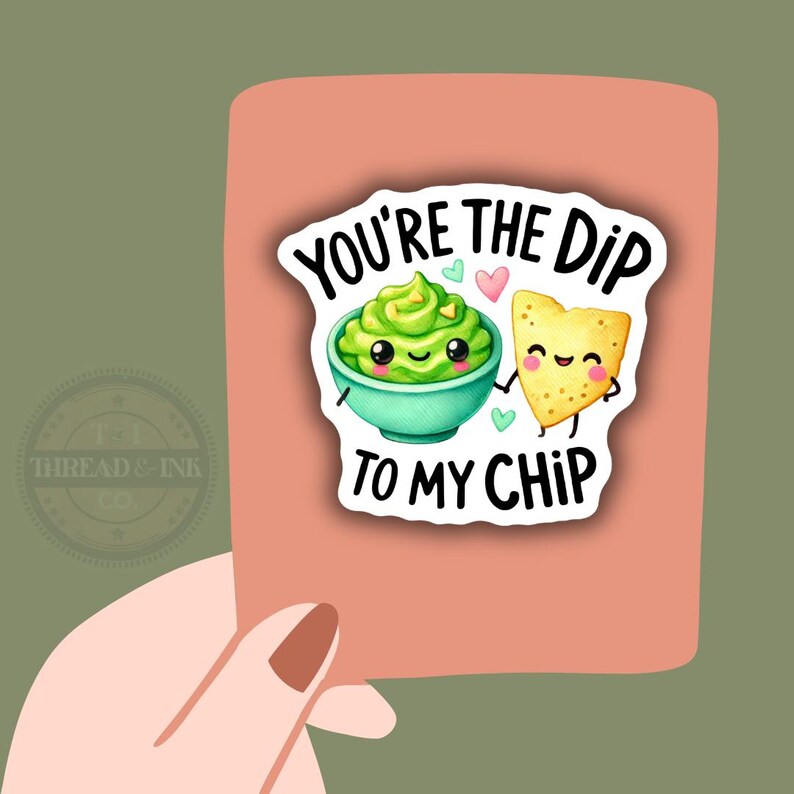 You’re the Dip to My Chip Sticker - Etsy