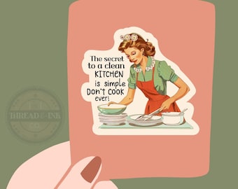 Clean Kitchen | Cooking Joke | Funny Cooking Design | Raunchy Feminist Humor Sticker | Sassy Gag Gift for Her | Edgy Adult Sticker