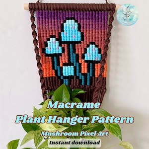 May include: A macramé plant hanger with a pixel art mushroom design. The wall hanging features a gradient of colours, including orange, purple, and brown. The text "Macrame Plant Hanger Pattern" and "Mushroom Pixel Art" are visible.