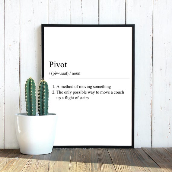 PIVOT Definition Dictionary Print / FRIENDS Tv Show Etsy UK