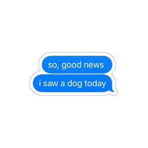 Dog Sticker | Funny Messages Sticker | Dog Lovers Gift | Cute Puppies | Vinyl Laptop Sticker Decal