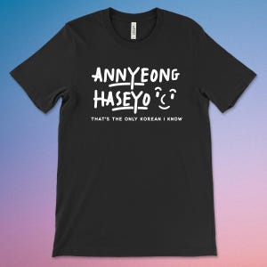 Annyeonghaseyo | Kdrama T-shirt | Korean Drama T-shirt | Gift for K-Drama lover | Kdrama Merchandise | Gift for Kdrama Addict