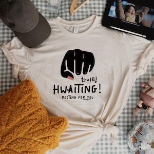 Hwaiting Rooting For You | Kdrama T-shirt | Korean Drama T-shirt | Gift for K-Drama lover | Gift for Asian | Subtle Asian Traits