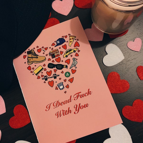 I F**k With You. - Greeting Card, deadass valentine day, new york valentine, i dead fuck with you, i f with you, valentine's day, funny, NY