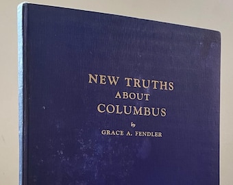 NEW TRUTHS About COLUMBUS By Grace A. Fendler Rare 1934 First Edition Knights Templar Masonic Rosicrucian