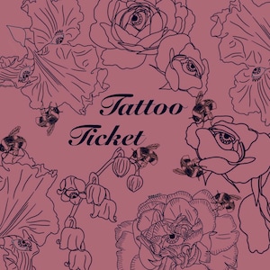Tattoo Ticket | PLEASE READ DESCRIPTION