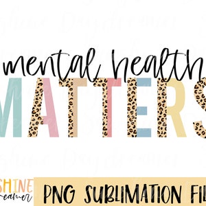 Mental Health Matters Sublimation PNG Bundle (digital Download) - Etsy