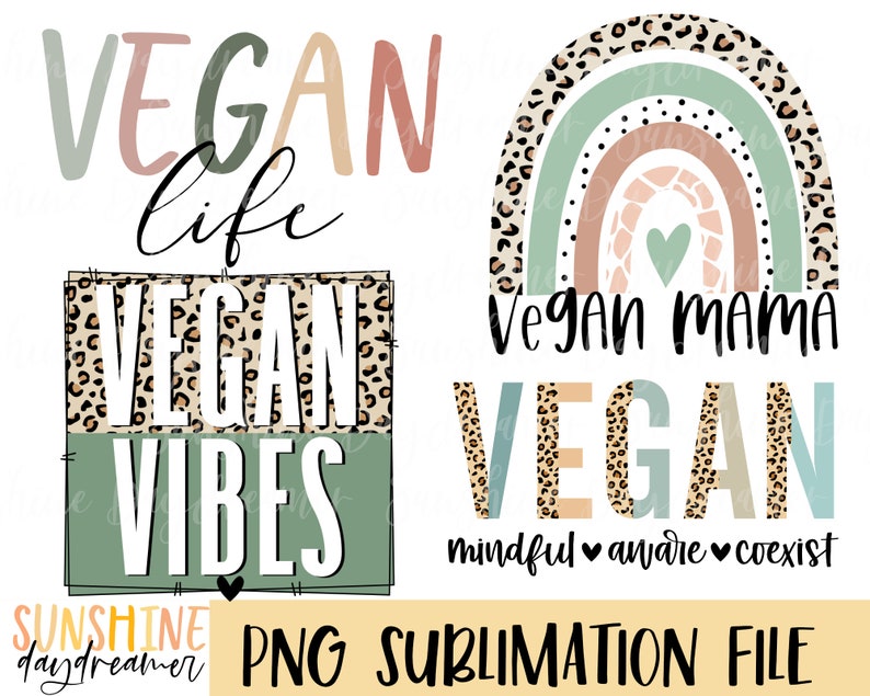 May include: A digital download of a sublimation design featuring a rainbow with a leopard print pattern and the text "Vegan Mama" and "Vegan" with the words "mindful, aware, coexist" below. The design also includes a square with the text "Vegan Life" and "Vegan Vibes" in a green and leopard print pattern.