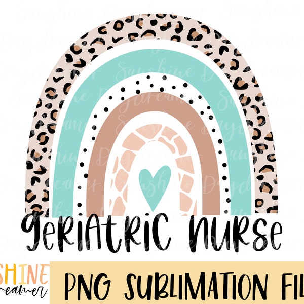 Geriatric Nurse sublimation PNG, Nurse shirt sublimation file, Aged care nurse PNG design, Rainbow Sublimation design, Digital download