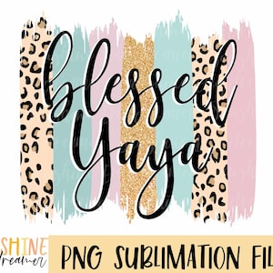 Gesegnete Yaya Sublimation PNG, Yaya Shirt Sublimationsdatei, Oma PNG Design, Yaya Sublimation Design, digitaler Download