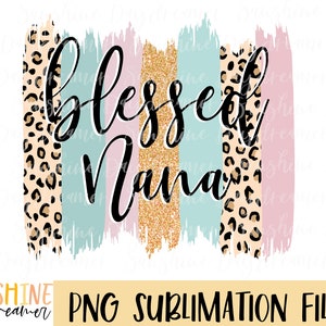 Blessed Nana Sublimation Design: Brush Stroke PNG (Digital Download)