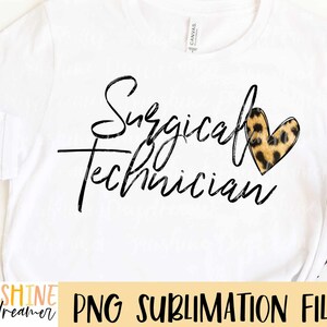May include: A white t-shirt with a black and white graphic that says "Surgical Technician" with a leopard print heart.