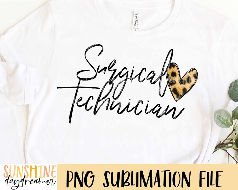 May include: A white t-shirt with a black and white graphic that says "Surgical Technician" with a leopard print heart.