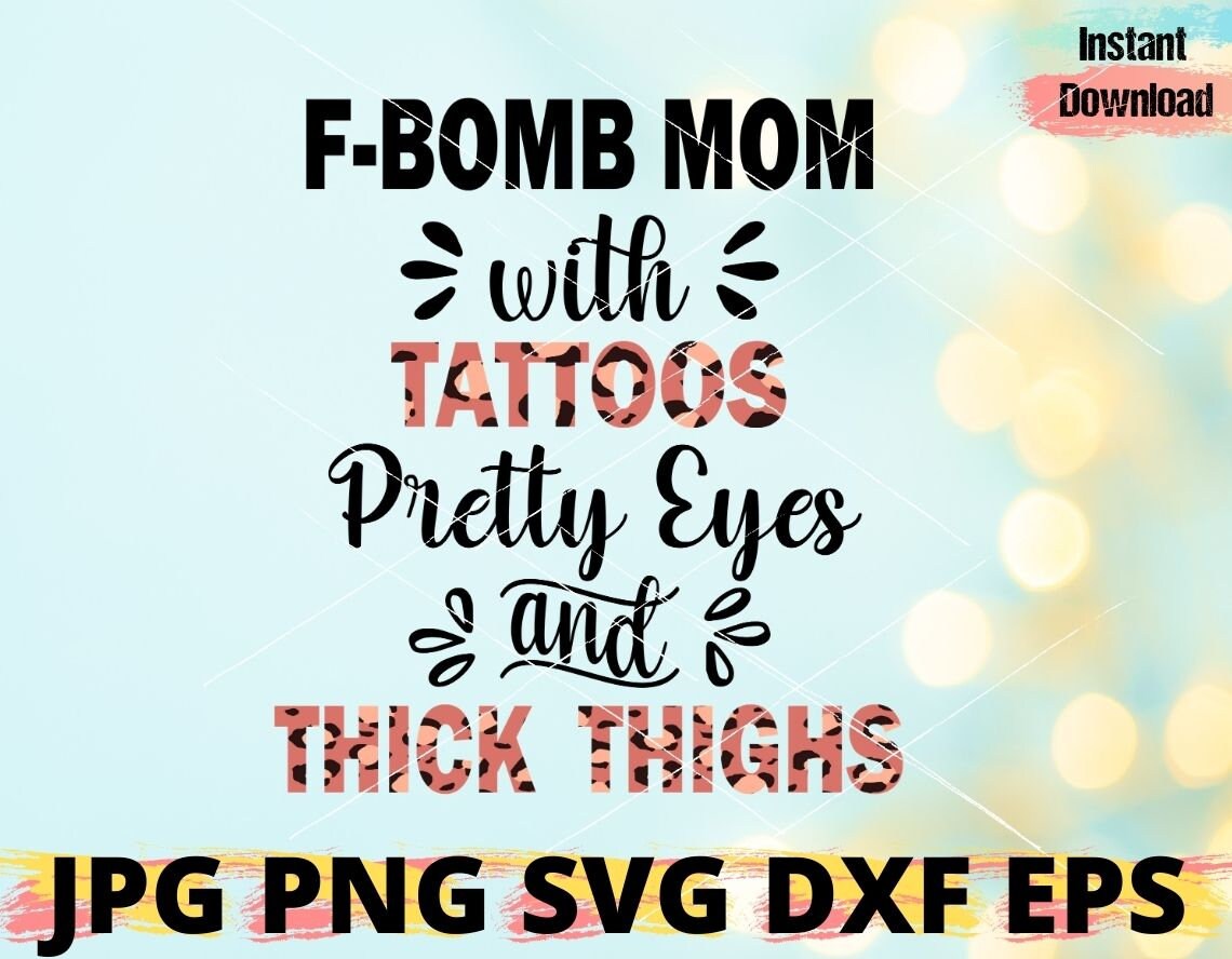 Free Free 110 F Bomb Mom With Tattoos Svg Free SVG PNG EPS DXF File